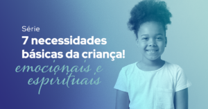 7 Necessidades básicas da criança